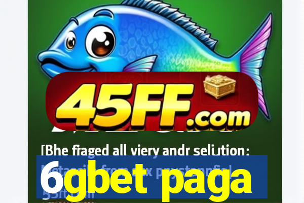 6gbet paga